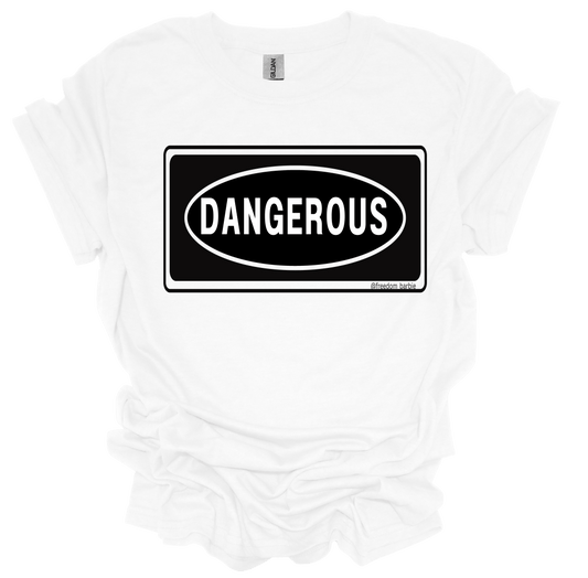 DANGEROUS